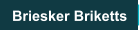 Briesker Briketts