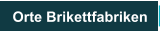 Orte Brikettfabriken