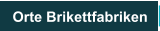 Orte Brikettfabriken